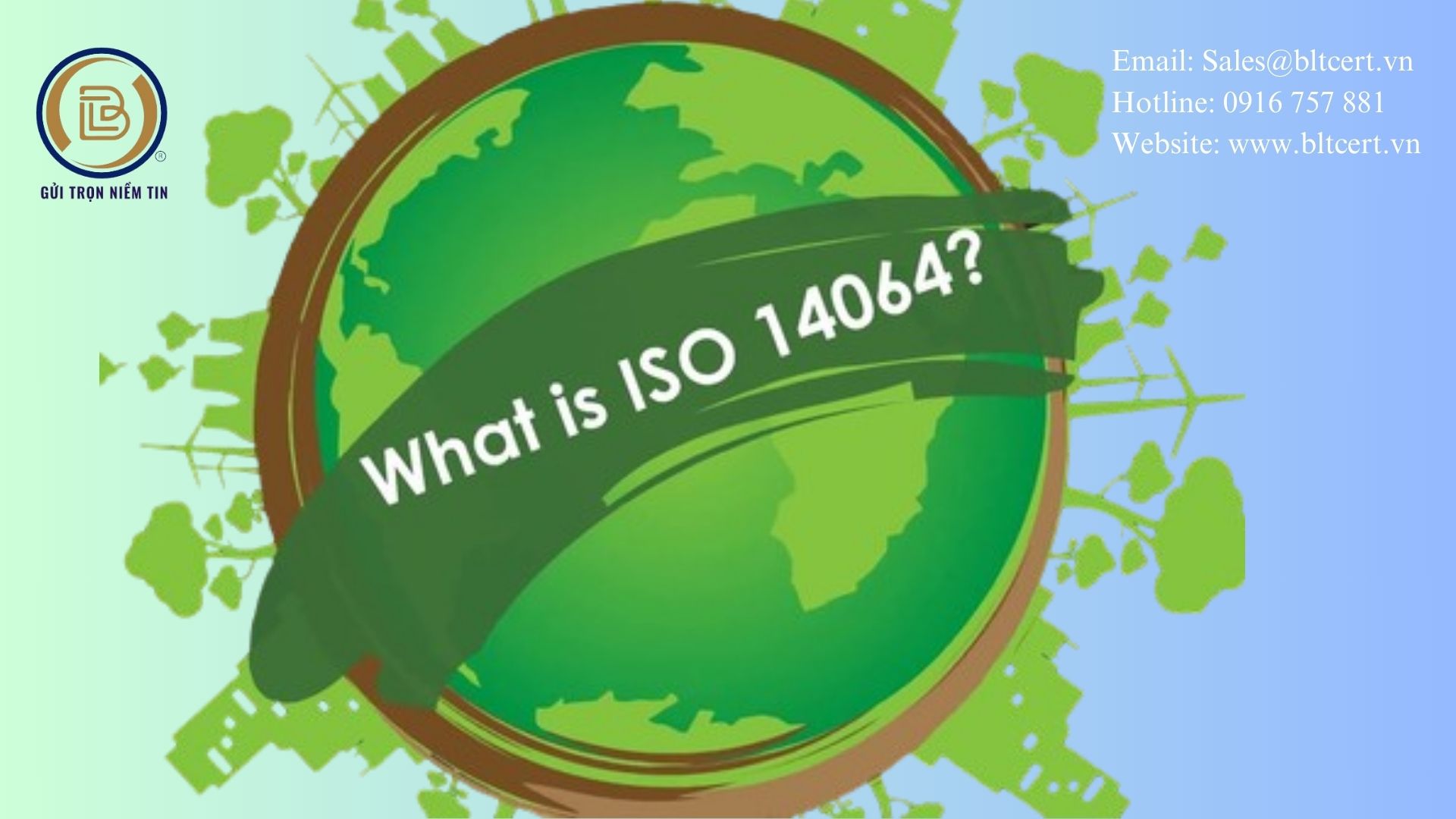 ISO 14064 - Đào Tạo ISO 14064, tiêu chuẩn cho áp dụng quản lý khí nhà kính