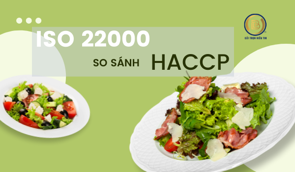 So sánh ISO 22000 và HACCP