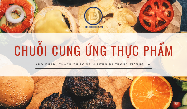 Phát triển chuỗi giá trị thực phẩm tại Việt Nam thông qua HTQL ATTP