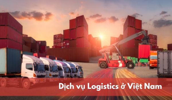 Dịch vụ Logistics ở Việt Nam có cơ hội và thách thức gì?